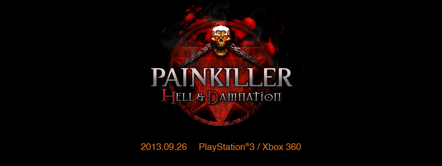 ペインキラー ヘル・アンド・ダムネイション 2013年9月26日発売 PS3/Xbox360専用タイトル